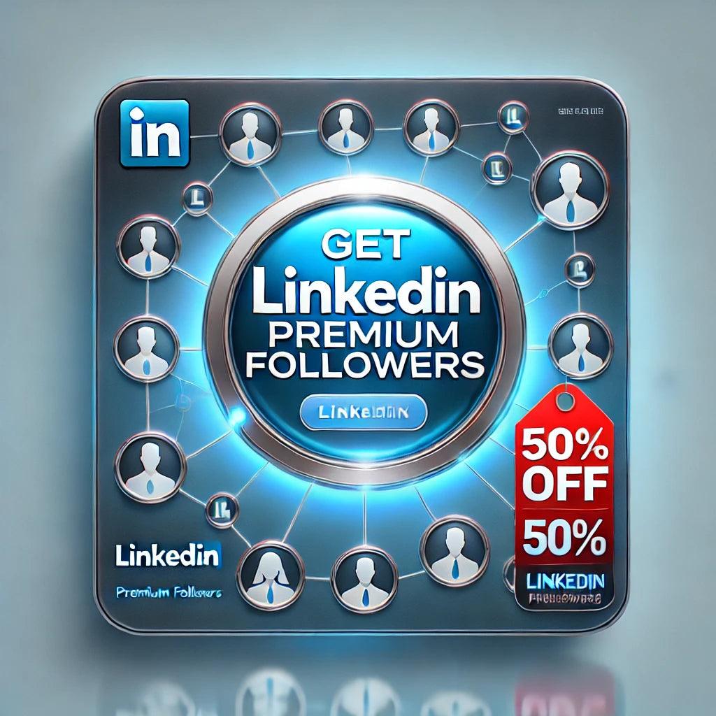 Get LinkedIn Premium Followers/Subscribers - Top Cogent